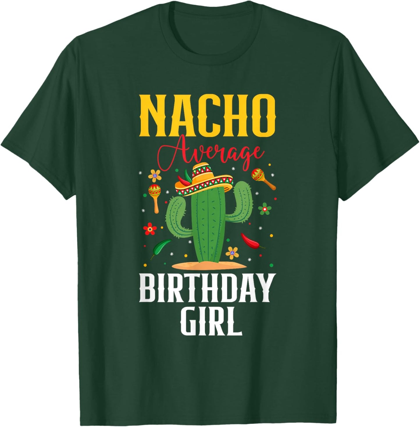 Nacho Average Birthday Girl Cinco de Mayo Mexican Fiesta T-Shirt - T-Shirt | Forest