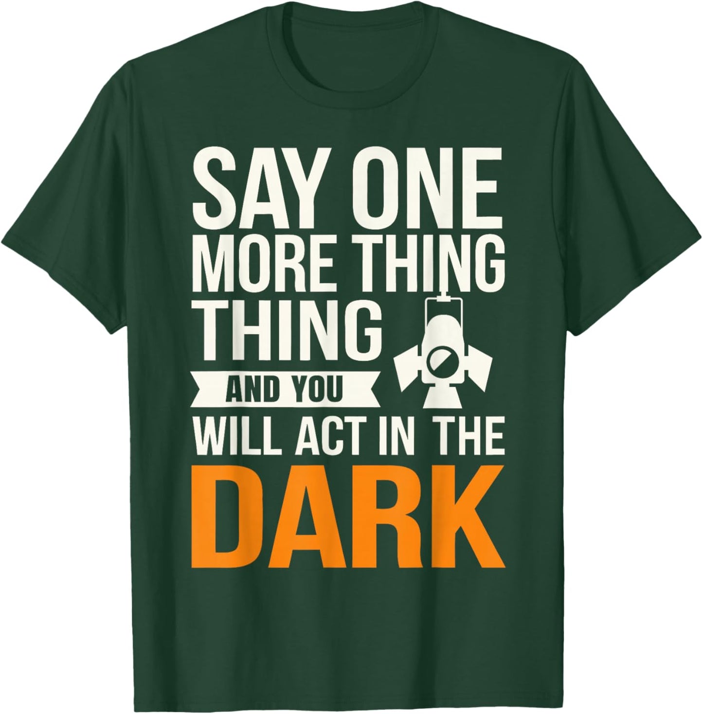 Stage Manager Light Crew Theatre Director Theater Manager T-Shirt - T-Shirt | Forest