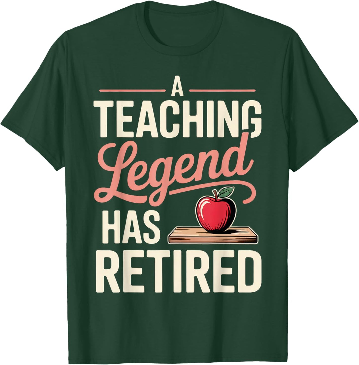 A Teaching Legend Has Retired Retirement Pun T-Shirt - T-Shirt | Forest