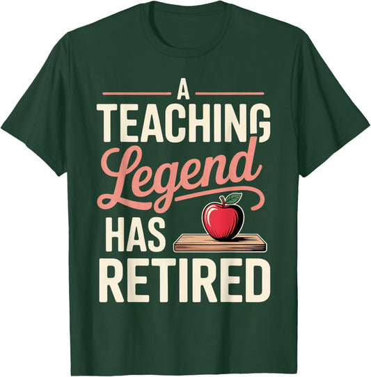 A Teaching Legend Has Retired Retirement Pun T-Shirt - T-Shirt | Forest