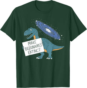 Billionaires Extinct T-Shirt - T-Shirt | Forest