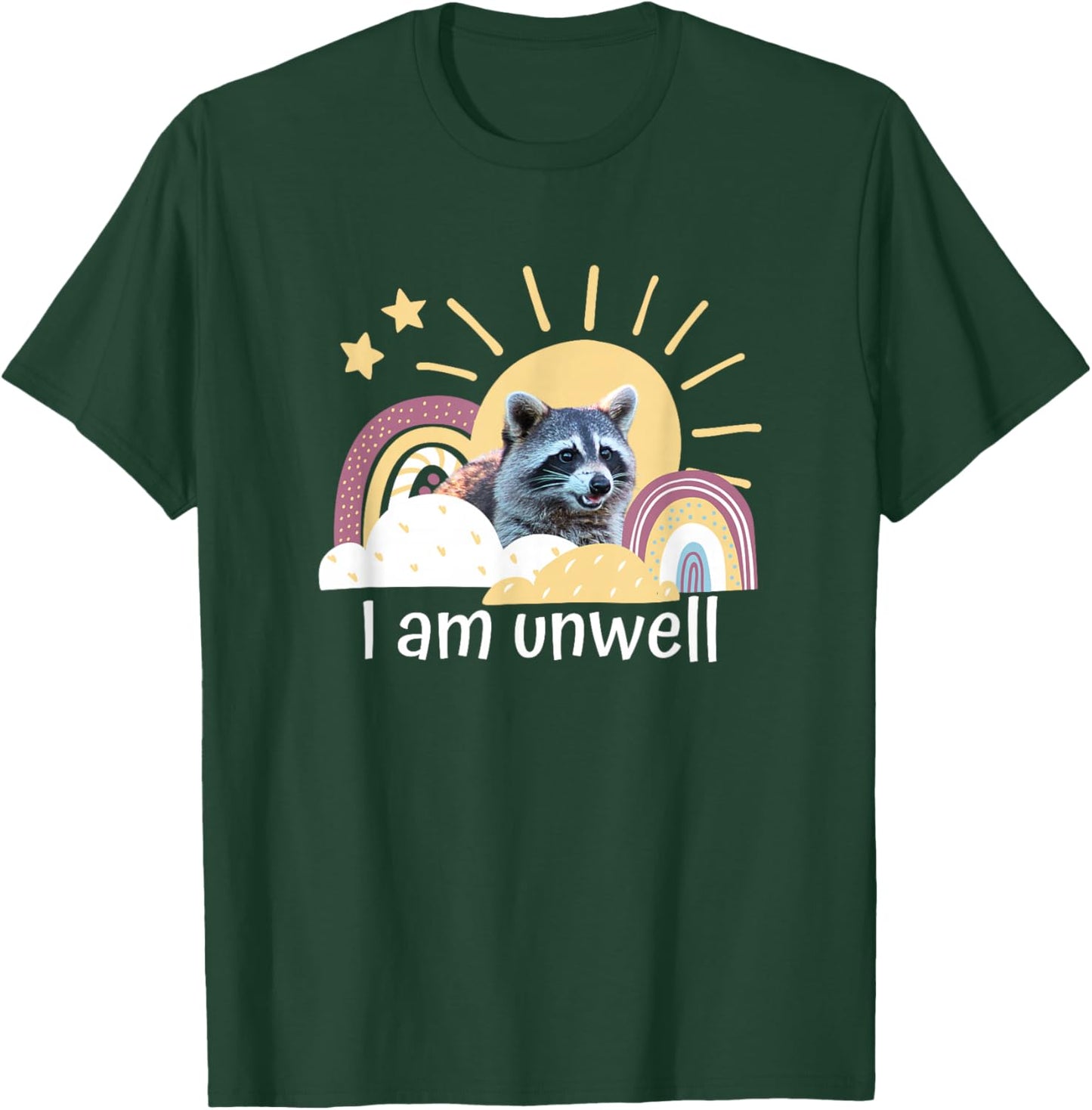 Raccoon Funny I Am Unwell Meme Mental Health Novelty Rainbow T-Shirt - T-Shirt | Forest