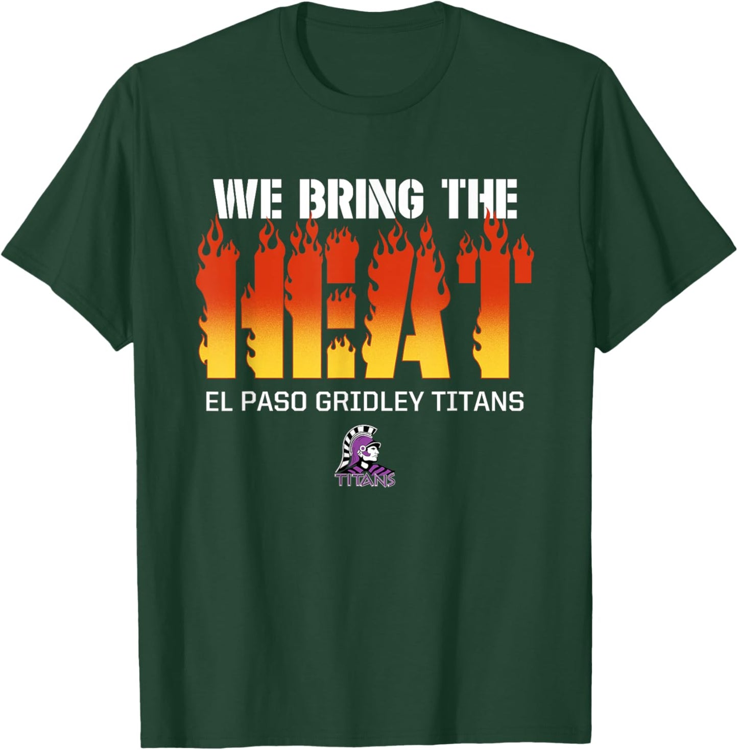 El Paso Gridley Titans Logo We Bring the Heat HS T-Shirt - T-Shirt | Forest
