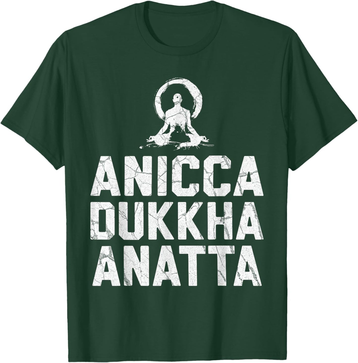 Anicca Dukkha Anatta Buddhist Meditation T-Shirt - T-Shirt | Forest