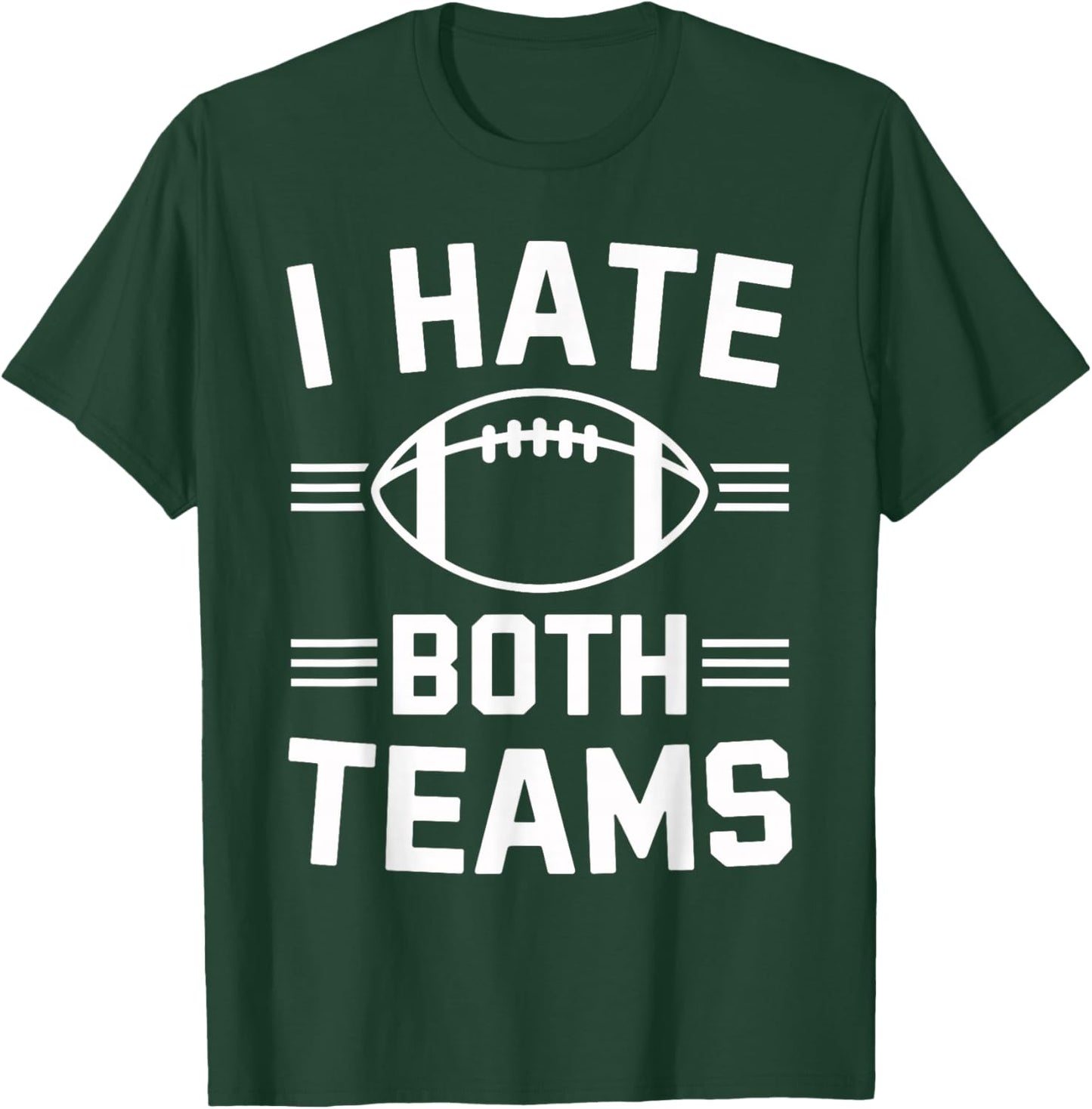 ShirtZilla -Adults I Hate Both Teams Football Funny Football Fan - Black - Small - Short Sleeve - Cotton 80%, Polyester 20% T-Shirt - T-Shirt | Forest