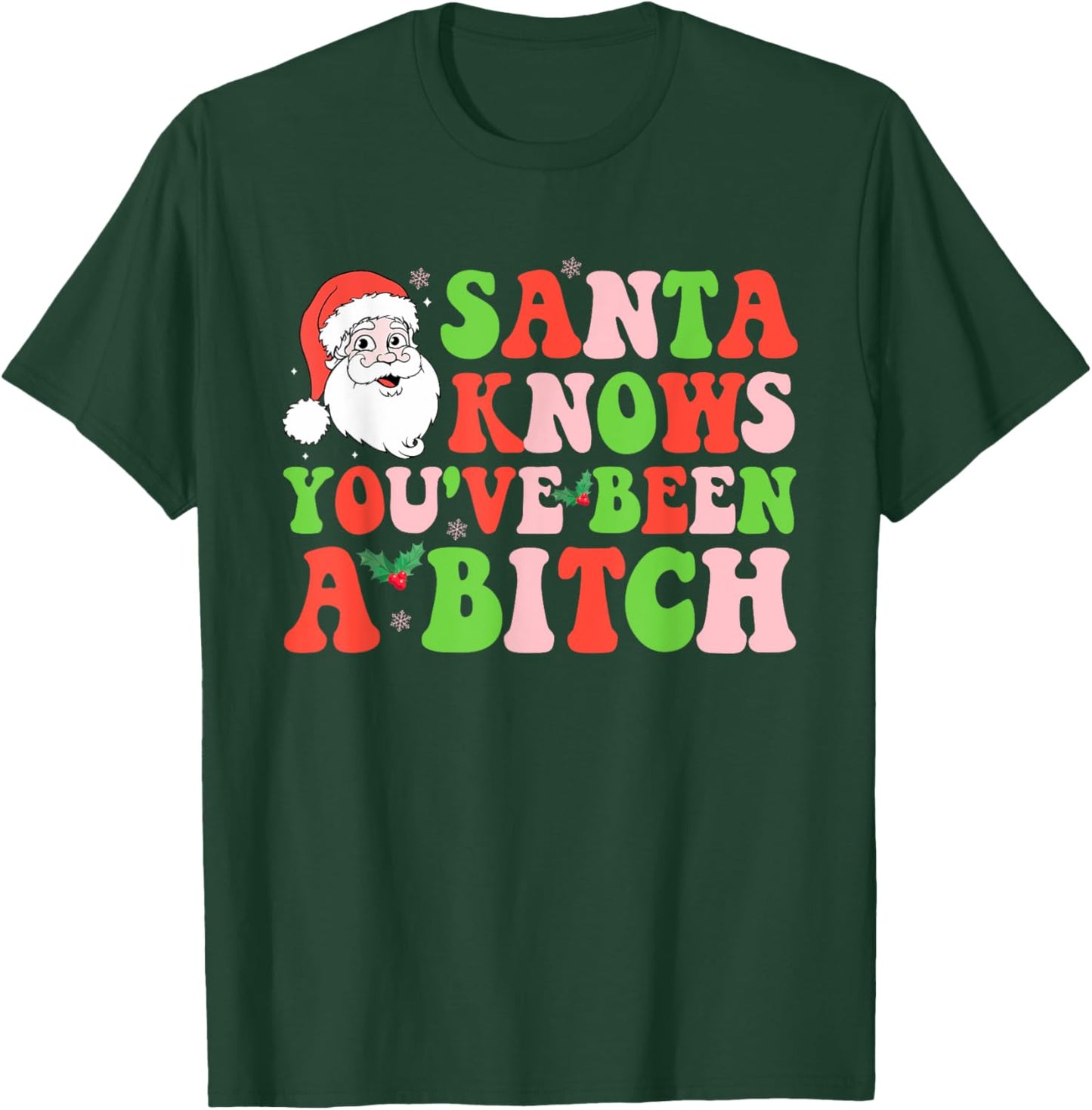 Santa Knows You've Been A Btch Santa Christmas Groovy Design T-Shirt - T-Shirt | Forest