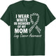 I Wear White In Memory Of My Mom Lung Cancer Awareness T-Shirt - T-Shirt | Forest