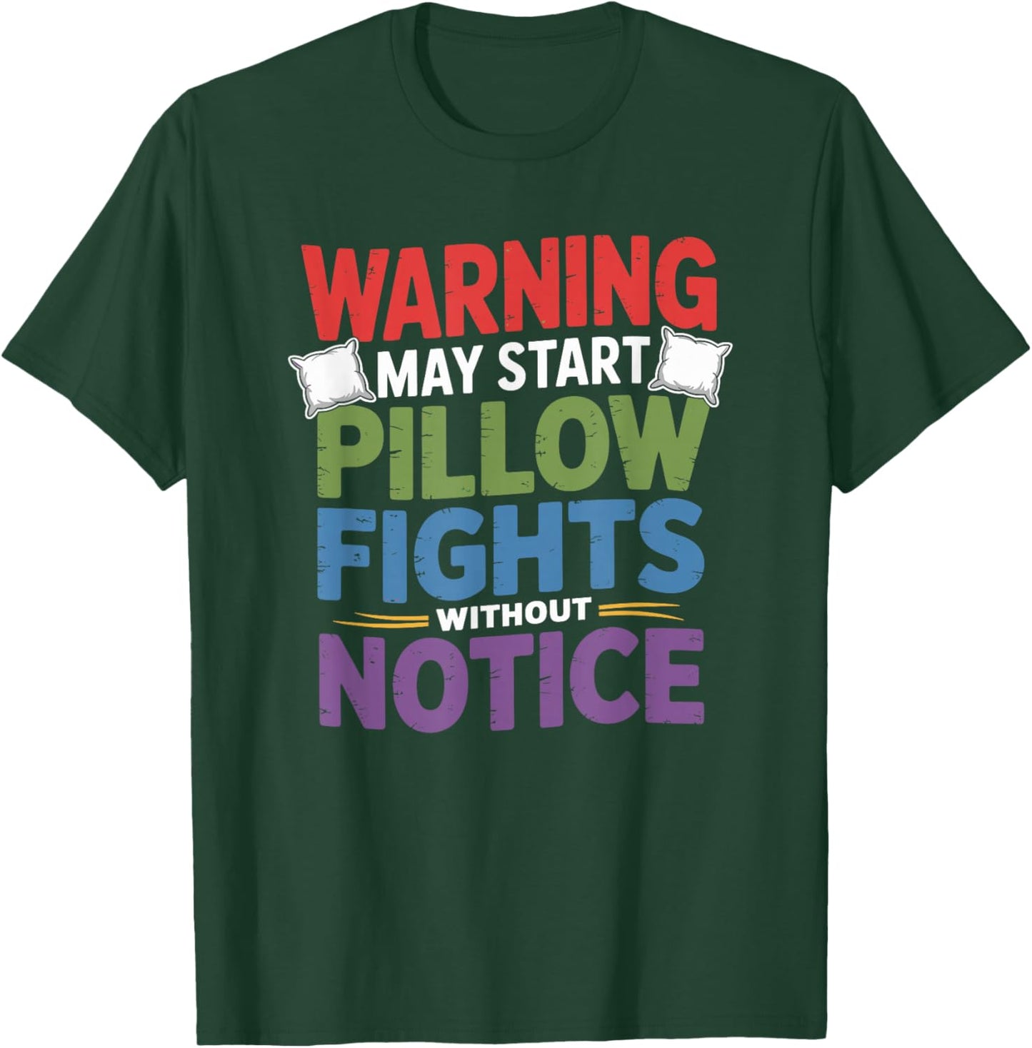 Pillow Fighter, May Start Pillow Fights Without Notice T-Shirt - T-Shirt | Forest