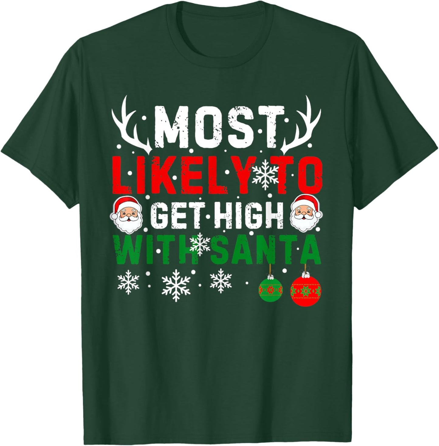 Most Likely To Get High With Santa Funny Christmas Xmas T-Shirt - T-Shirt | Forest