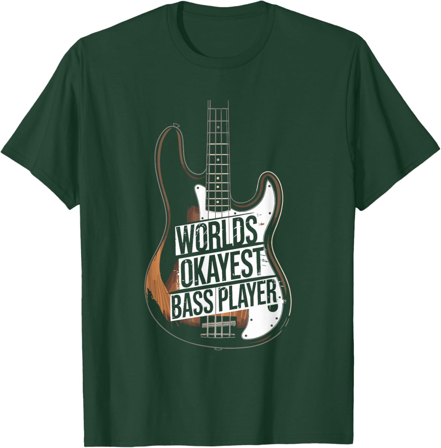 Worlds Okayest Bass Player, Bassist and Bass Guitar Player T-Shirt - T-Shirt | Forest