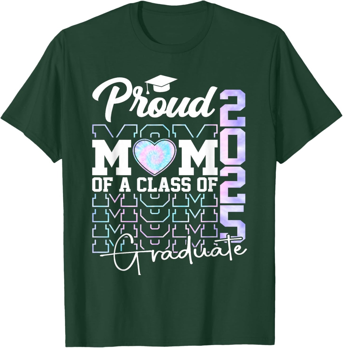 Mom Senior 2025 Proud Mom of A Class of 2025 Graduate T-Shirt - T-Shirt | Forest