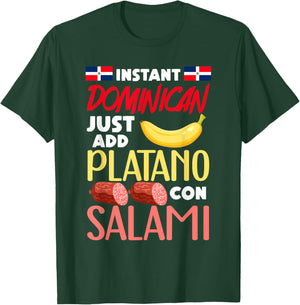 Instant Dominican Just Add Platano Con Salami T-Shirt - T-Shirt | Forest