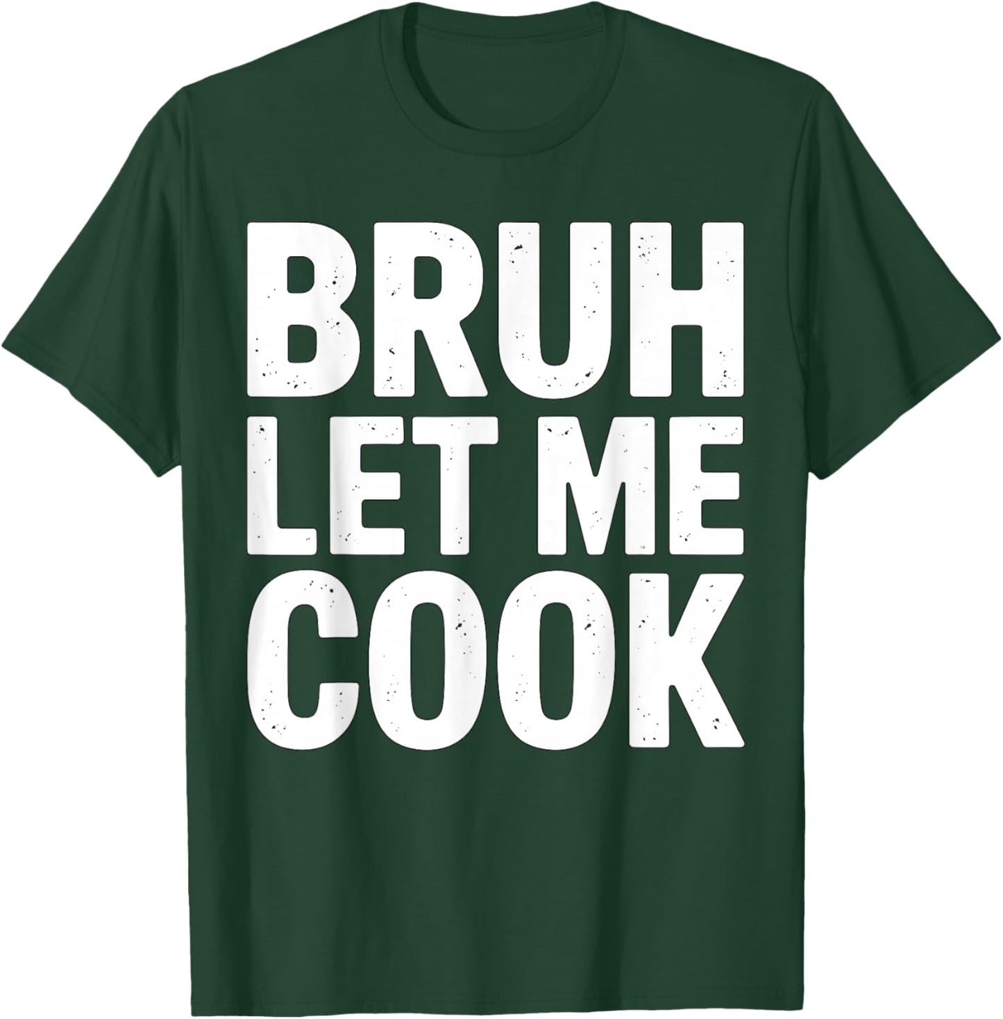 Bruh Let me Cook Meme Cooking Editing Editor T-Shirt - T-Shirt | Forest