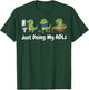 Just Doing My ADLs T-Shirt - T-Shirt | Forest