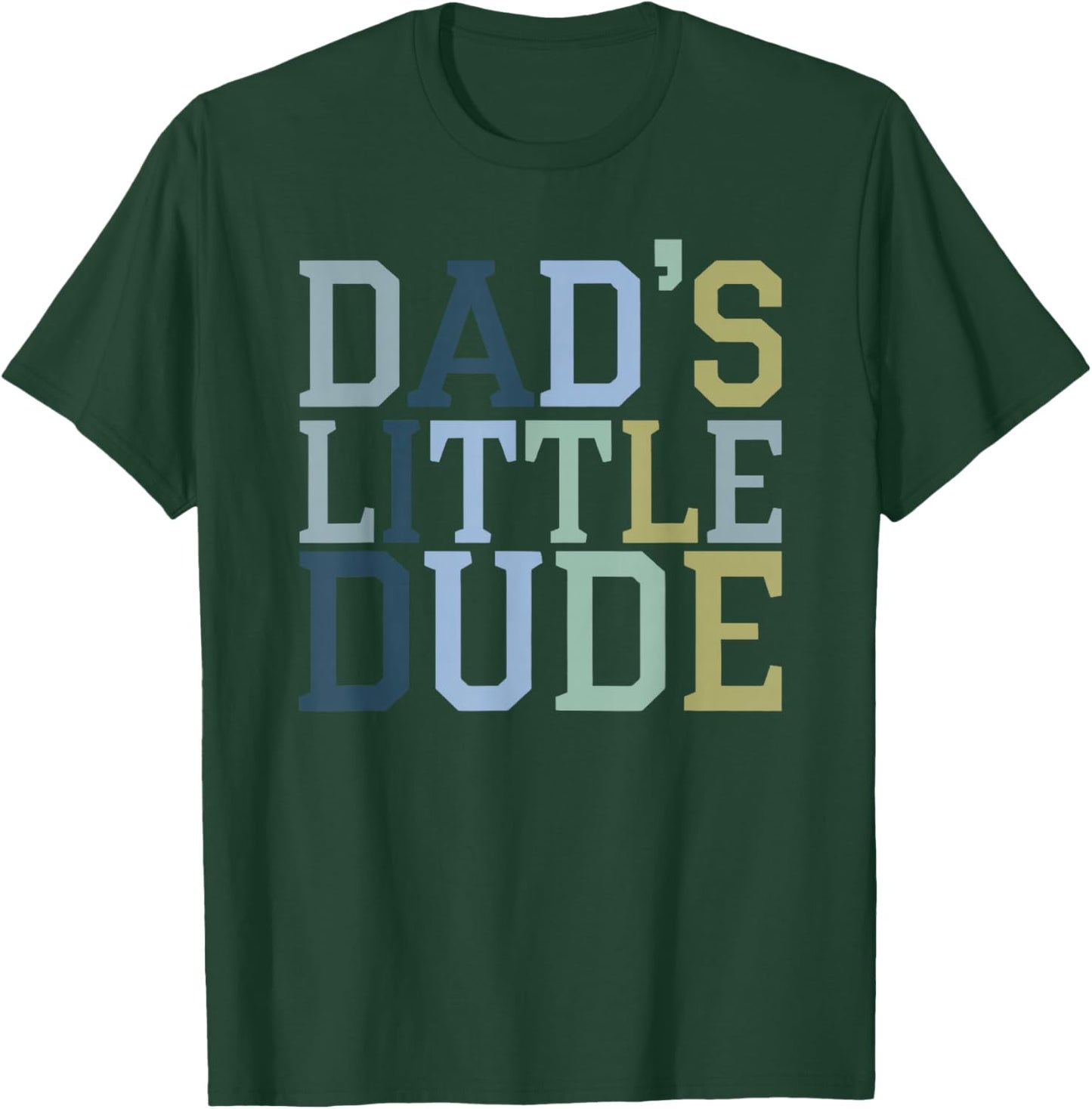Dad's Little Dude T-Shirt - T-Shirt | Forest
