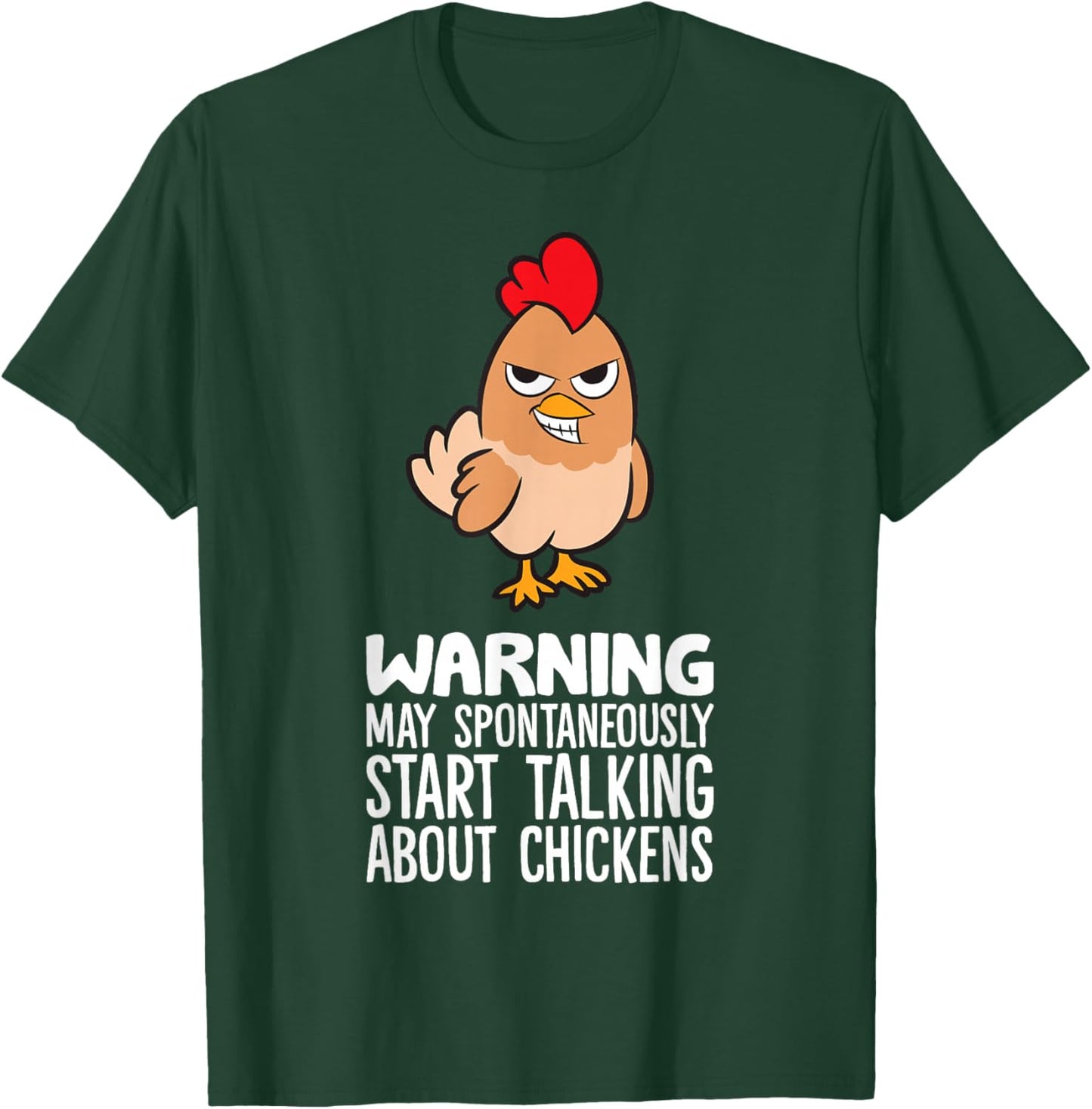 Warning May Spontaneously Start Talking About Chickens T-Shirt - T-Shirt | Forest