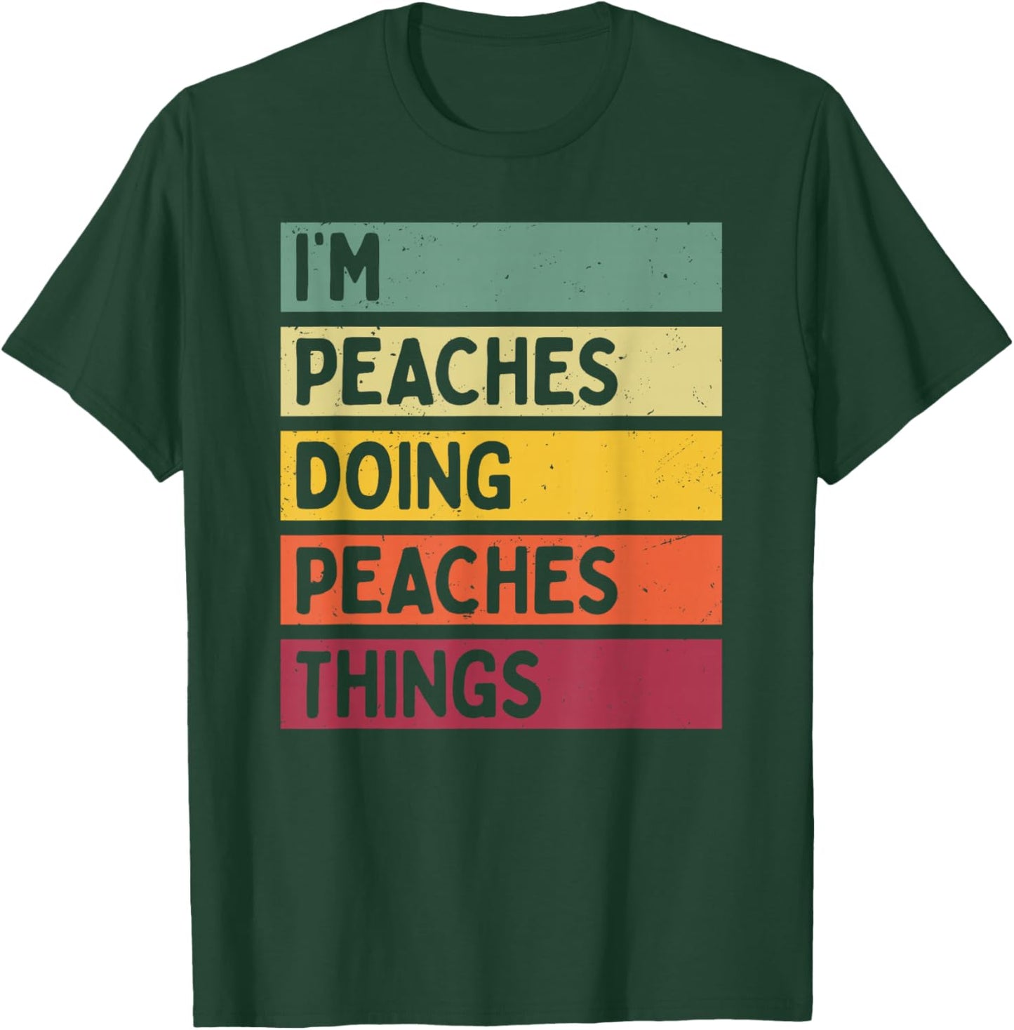 I'm Peaches Doing Peaches Things Funny Personalized Quote T-Shirt - T-Shirt | Forest