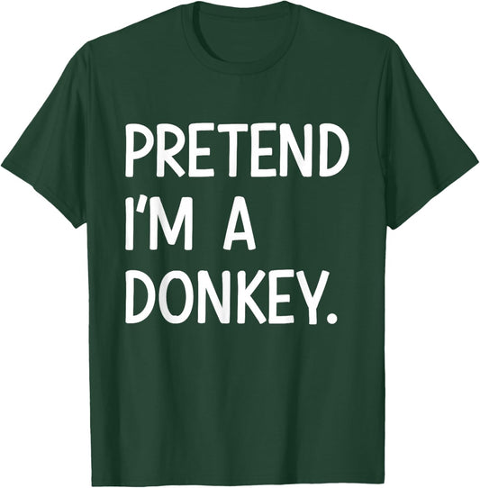 Pretend Im a Donkey Costume Halloween T-Shirt - T-Shirt | Forest