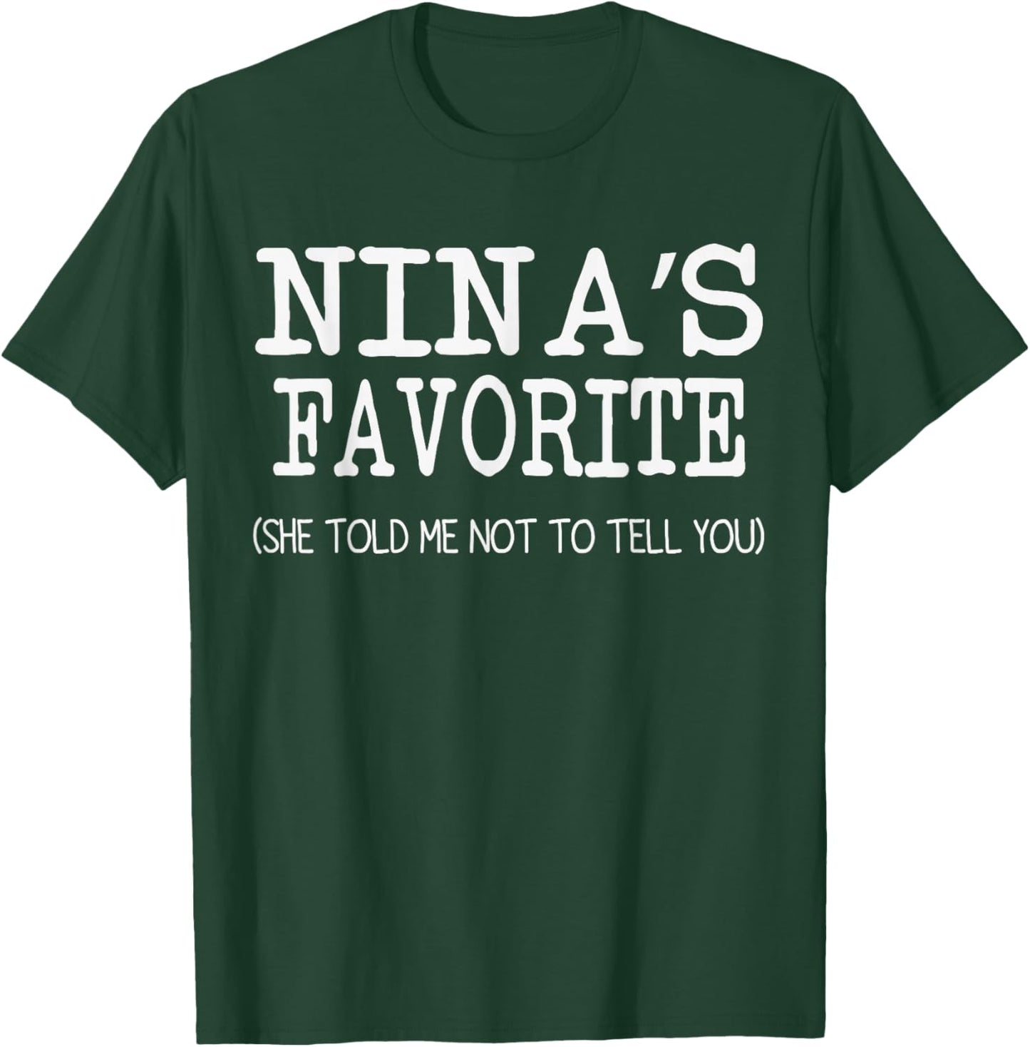 NINA’S Favorite Funny Family Grandson Granddaughter Kids T-Shirt - T-Shirt | Forest