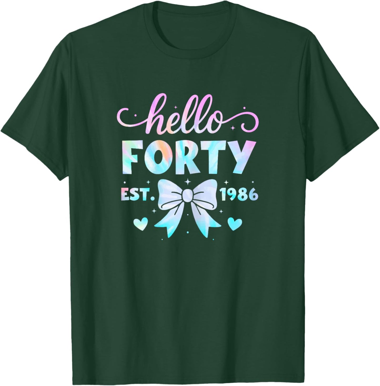 Hello Forty Coquette Bow 40th Birthday Women 40 Year Old T-Shirt - T-Shirt | Forest