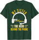 My Sister The Hero Behind Phone Proud 911 Dispatcher T-Shirt - T-Shirt | Forest