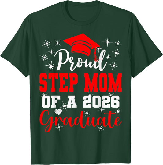 Super Proud Step Mom of 2026 Graduate Graduation Family T-Shirt - T-Shirt | Forest