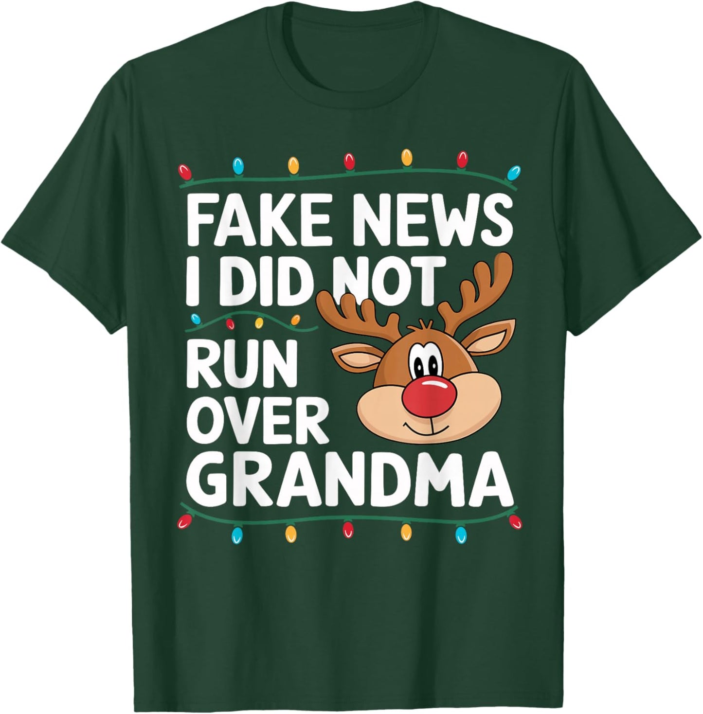 Reindeer Didn't Run Over Grandma Hilarious Funny Christmas T-Shirt - T-Shirt | Forest