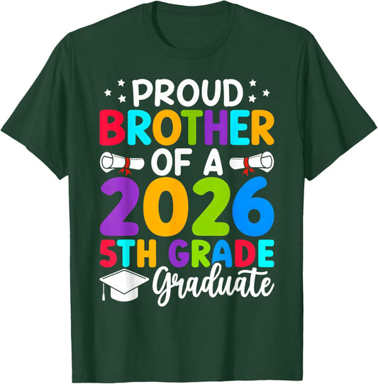 Proud Brother Class of 2026 5th Grade Graduate Graduation T-Shirt - T-Shirt | Forest