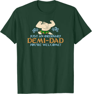 Just An Ordinary Demi-Dad You're Welcome! 3 Funny T-Shirt - T-Shirt | Forest