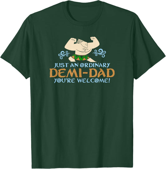 Just An Ordinary Demi-Dad You're Welcome! 3 Funny T-Shirt - T-Shirt | Forest