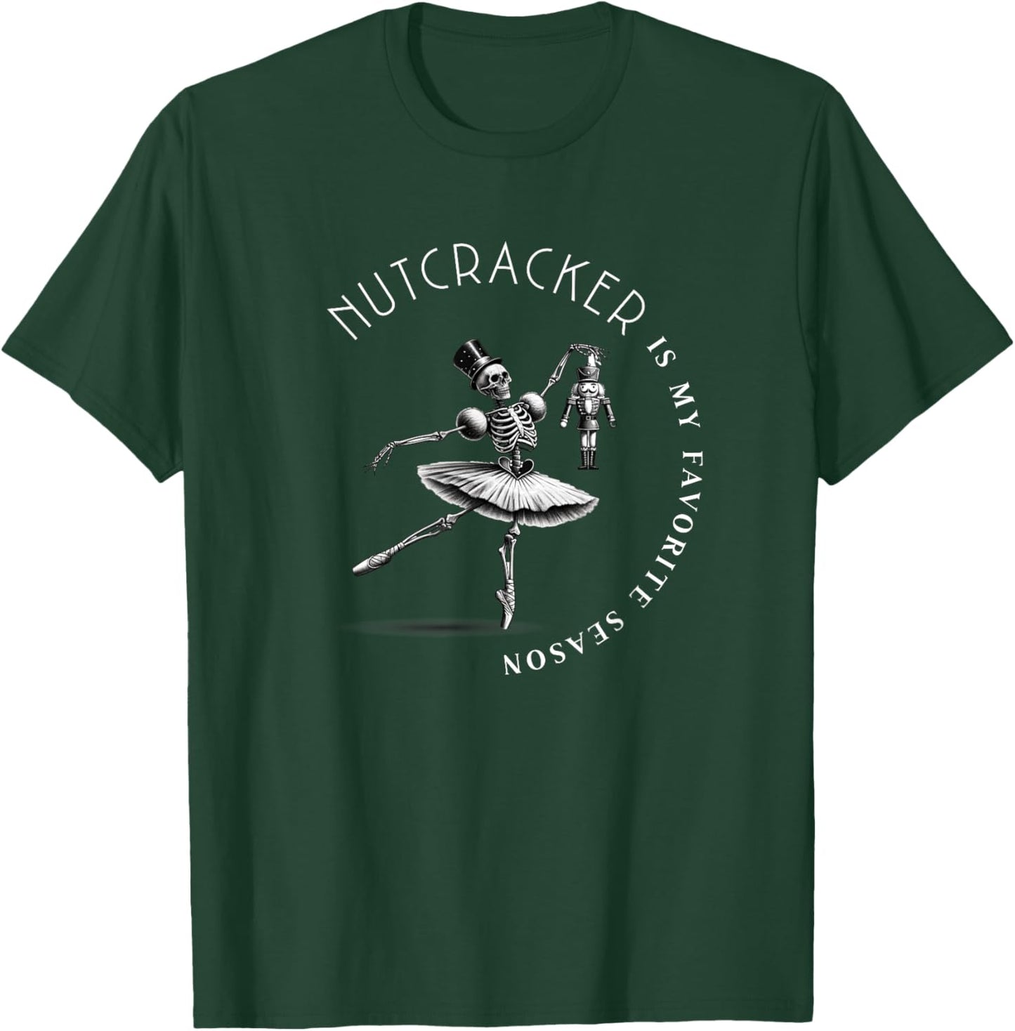 Nutcracker Is My Favorite Season Ballet Skeleton Ballerina T-Shirt - T-Shirt | Forest