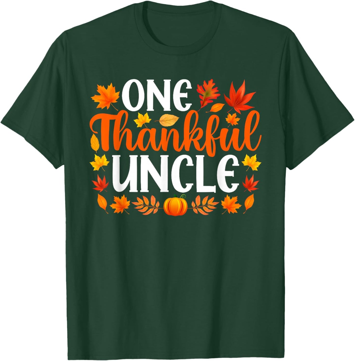 One Thankful Uncle Funny Fall Autumn Thanksgiving T-Shirt - T-Shirt | Forest