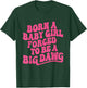 Born a Babygirl Forced to Be a Big Dawg Feminine Strength T-Shirt - T-Shirt | Forest