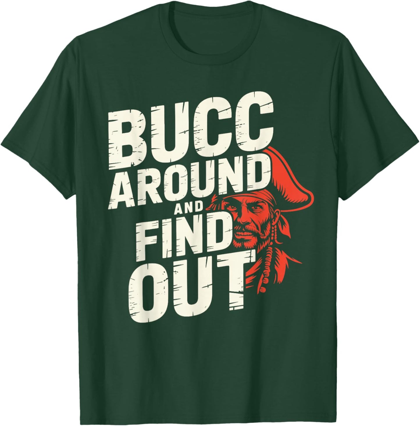 Bucc Around and Find Out Vintage Funny Humor T-Shirt - T-Shirt | Forest