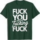 Fuck You You Fucking Fuck T-Shirt - T-Shirt | Forest