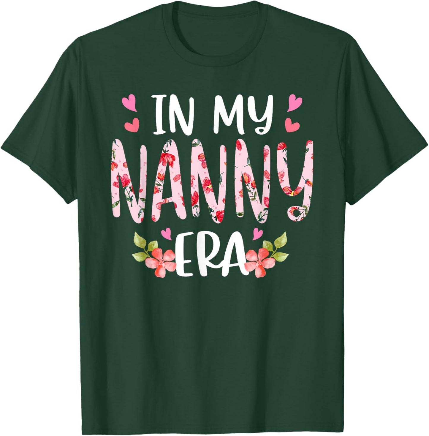 In My Nanny Era Floral Mother's Day Flower Girly Women T-Shirt - T-Shirt | Forest