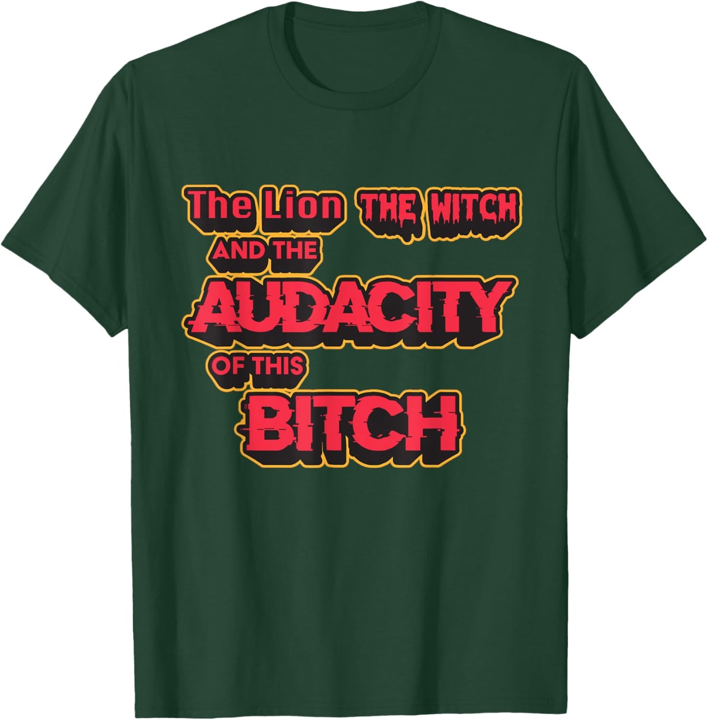 The Lion, the Witch and the Audacity of this Bitch T-Shirt - T-Shirt | Forest