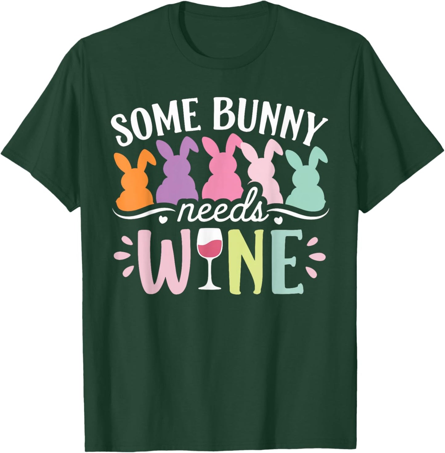 Some Bunny Needs Wine Funny Wine Drinking Bunny Easter Day T-Shirt - T-Shirt | Forest