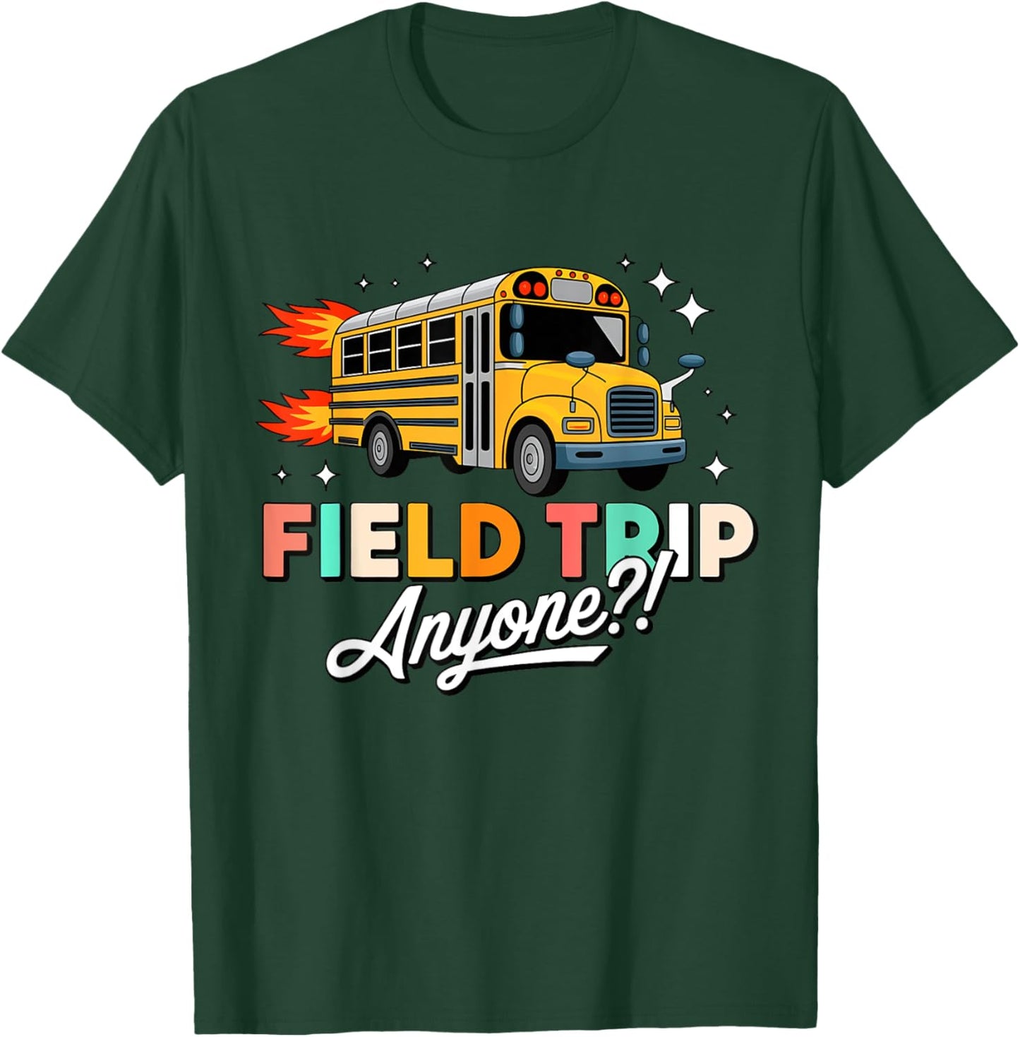 Field Trip Anyone Field Day 2025 Teachers Kids Fun T-Shirt - T-Shirt | Forest