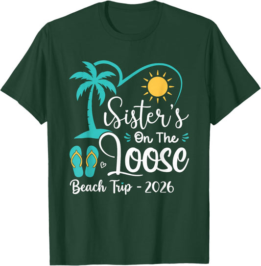 Sisters On The Loose Sisters Trip 2026 Beach Vacation T-Shirt - T-Shirt | Forest