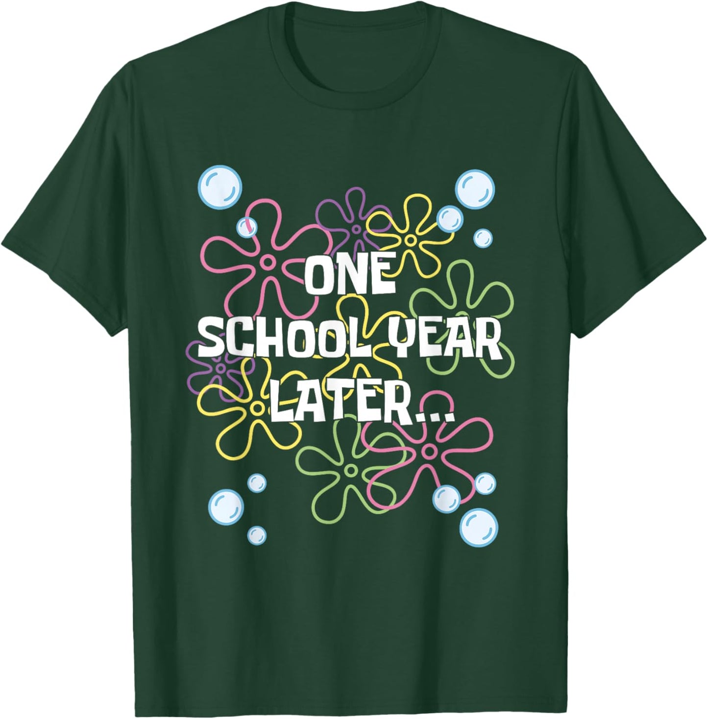 One School Year Later Last Day of School for Kids & Teachers T-Shirt - T-Shirt | Forest