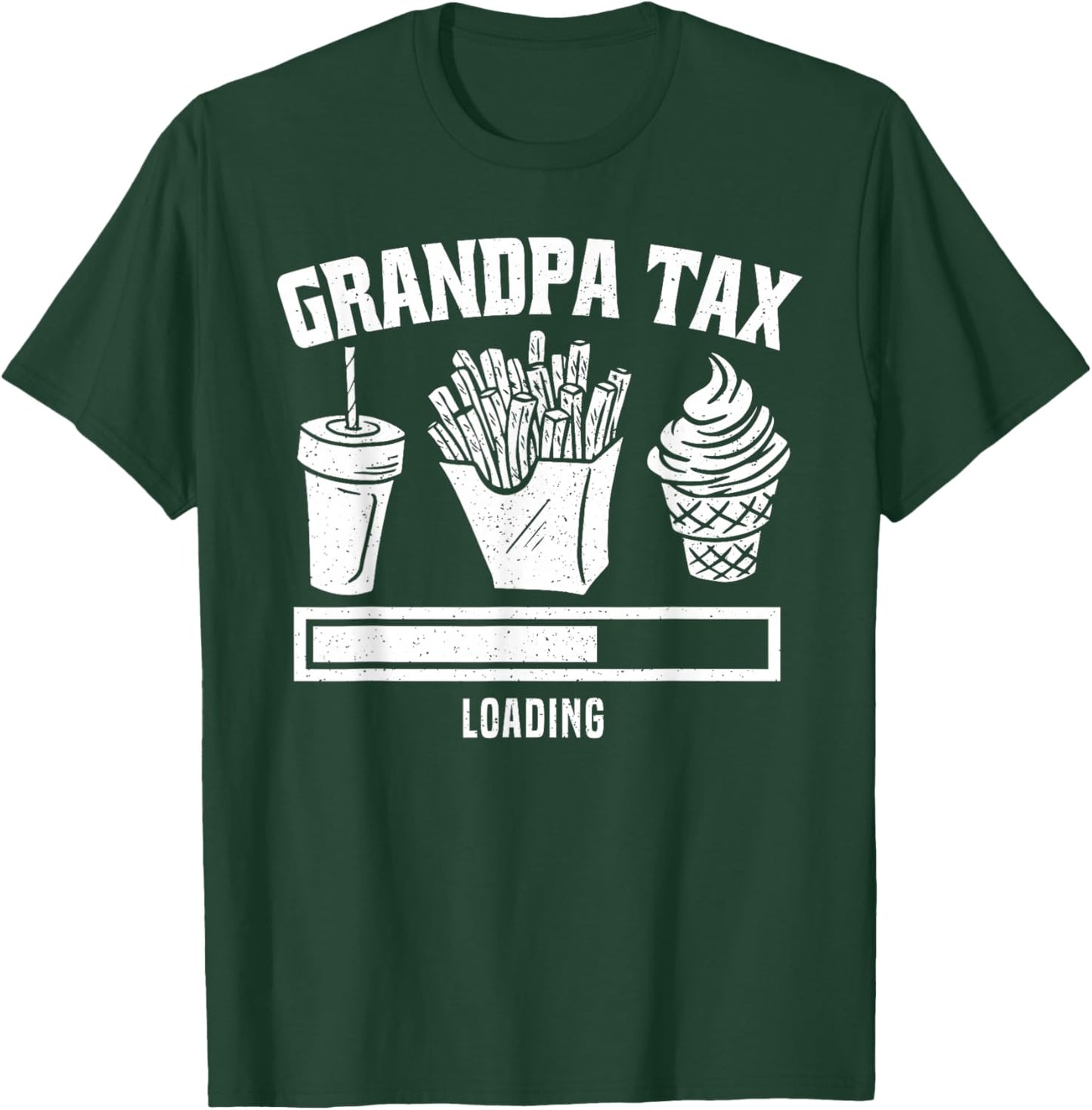Grandpa Tax Loading Fathers Day Grandpa Tax T-Shirt - T-Shirt | Forest