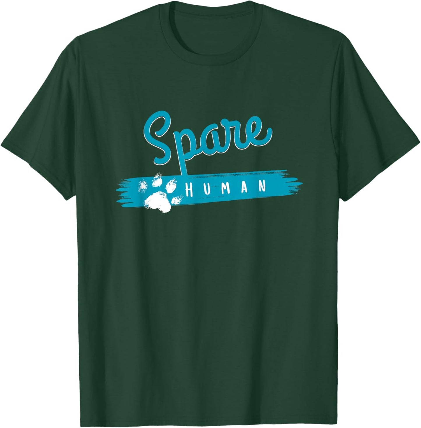 Spare Human Funny Pet Lover T-Shirt - T-Shirt | Forest