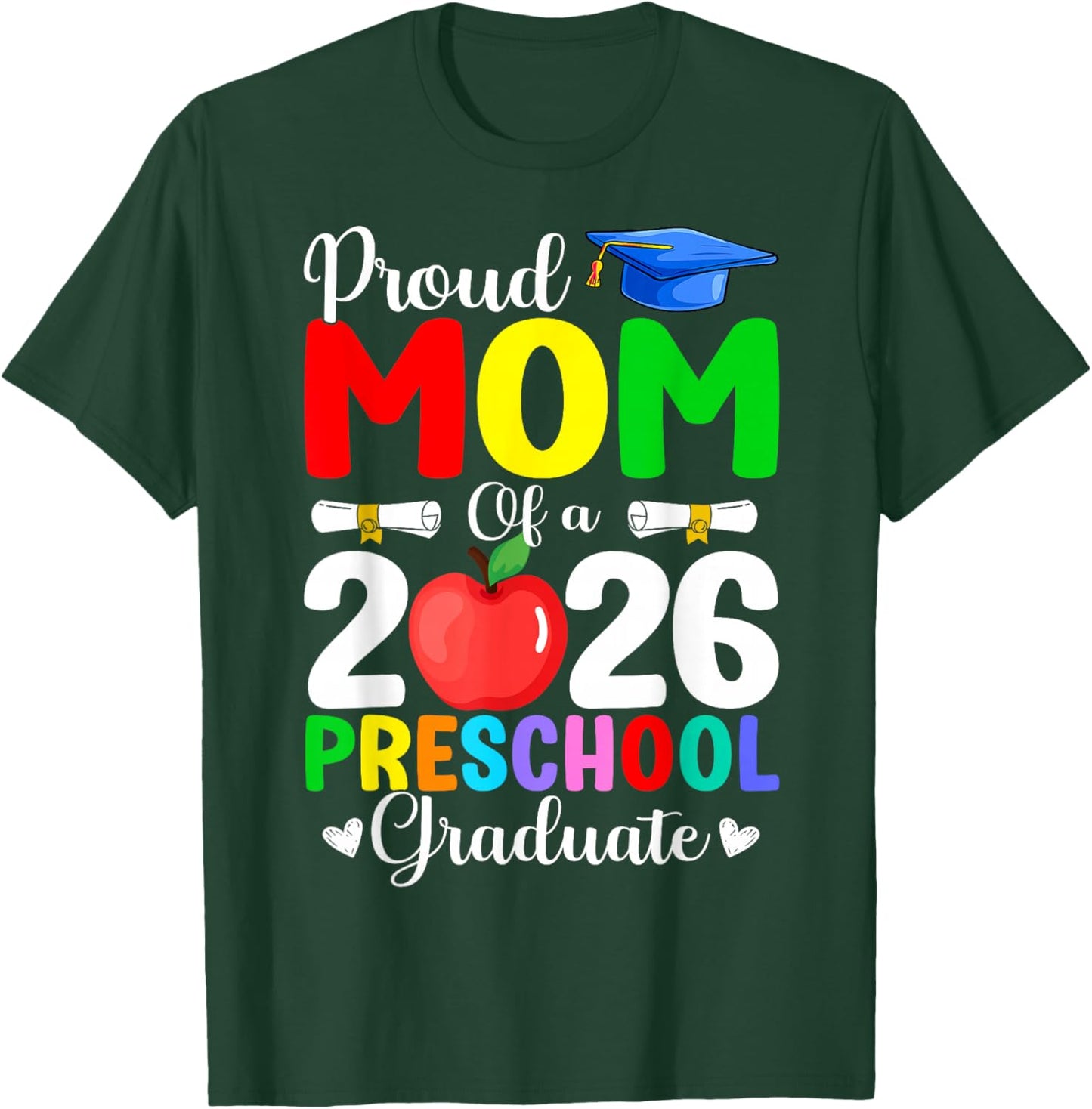 Proud Mom of Class 2026 Preschool Graduate Graduation 2026 T-Shirt - T-Shirt | Forest