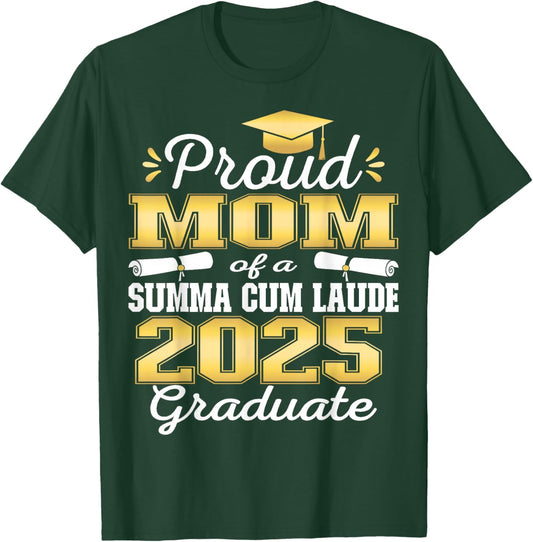 Proud Mom 2025 Summa Cum Laude Class 2025 Graduate T-Shirt - T-Shirt | Forest