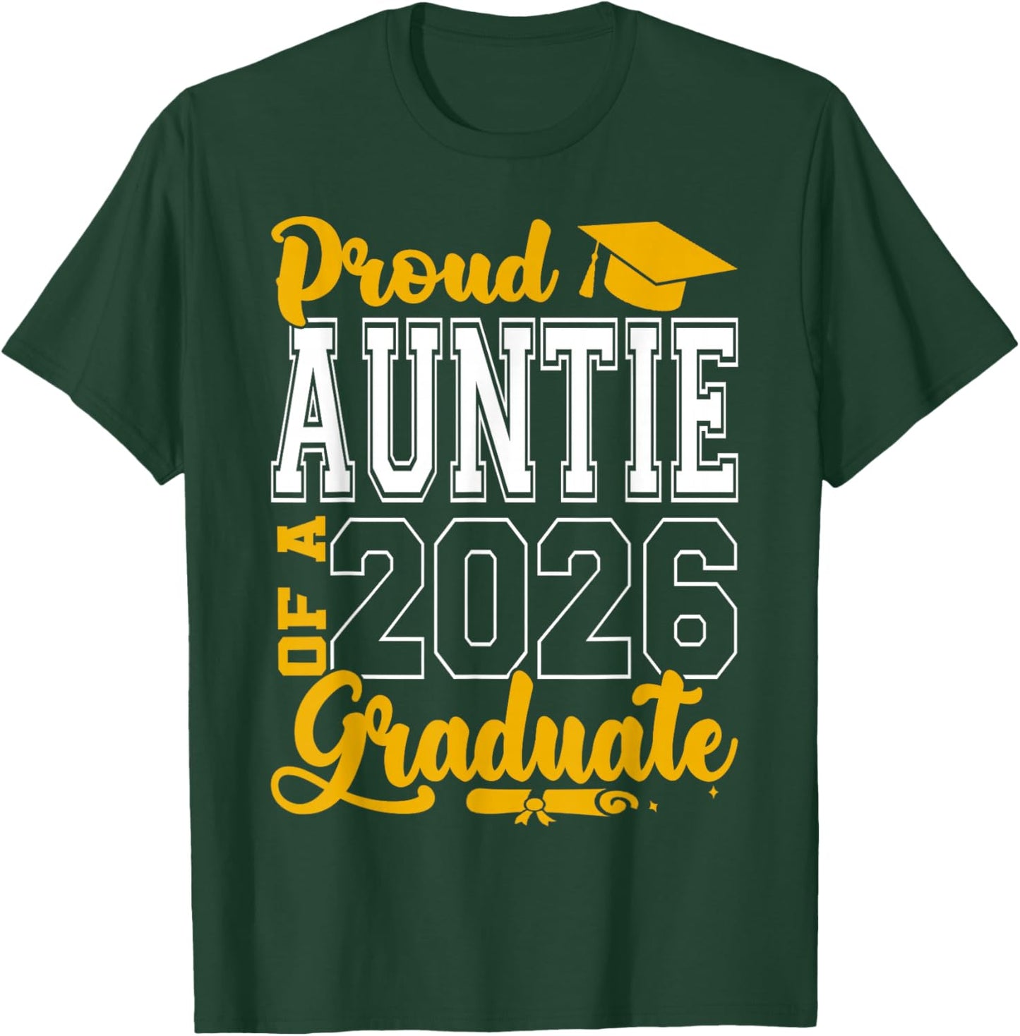 Auntie Senior 2026 Proud Auntie of A 2026 Graduate T-Shirt - T-Shirt | Forest