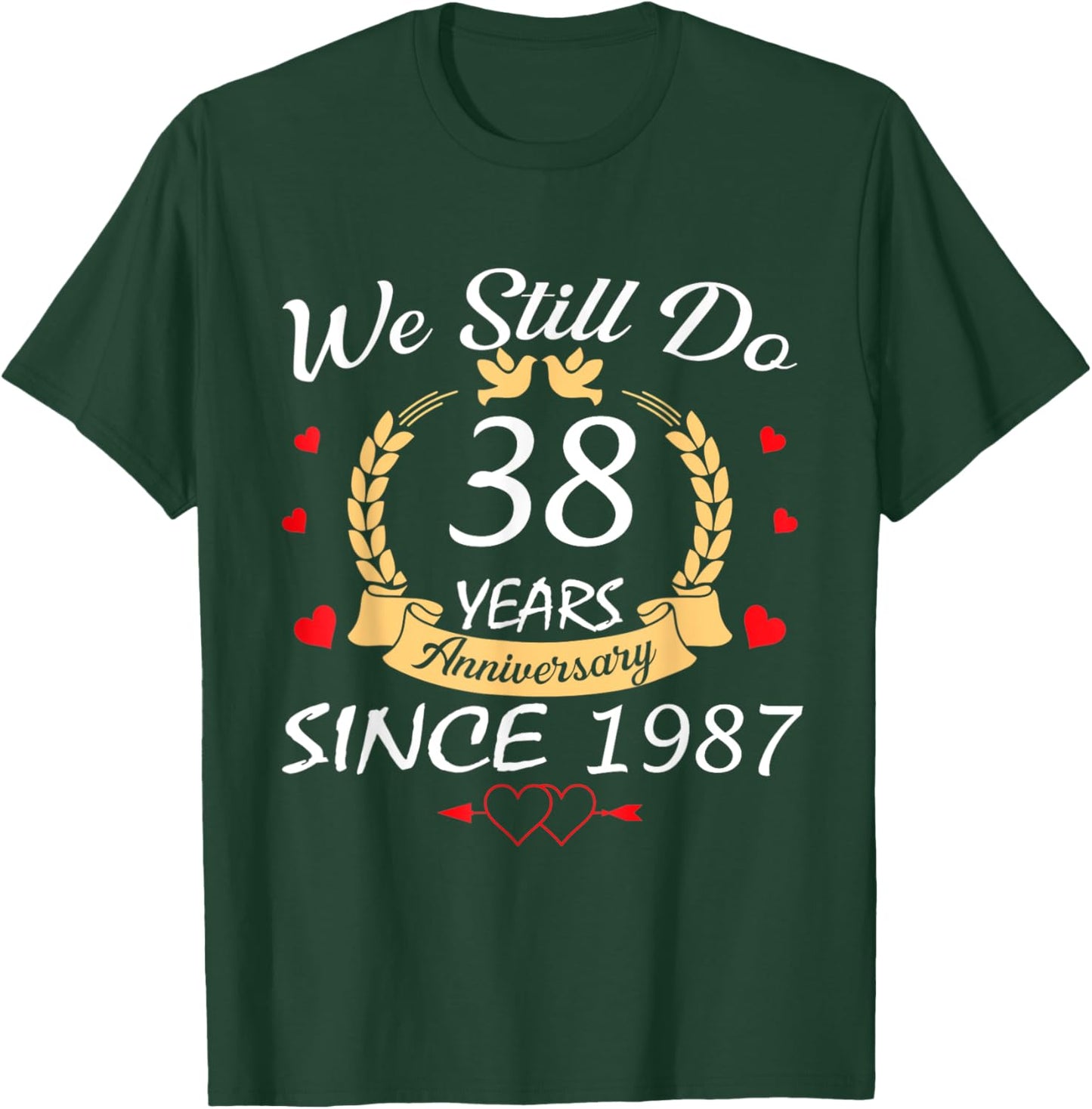 Couple 38th Wedding Anniversary Still Do 38 Years Since 1987 T-Shirt - T-Shirt | Forest