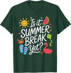 Summer Break Yet? Last Day of School Teacher End of Year T-Shirt - T-Shirt | Forest