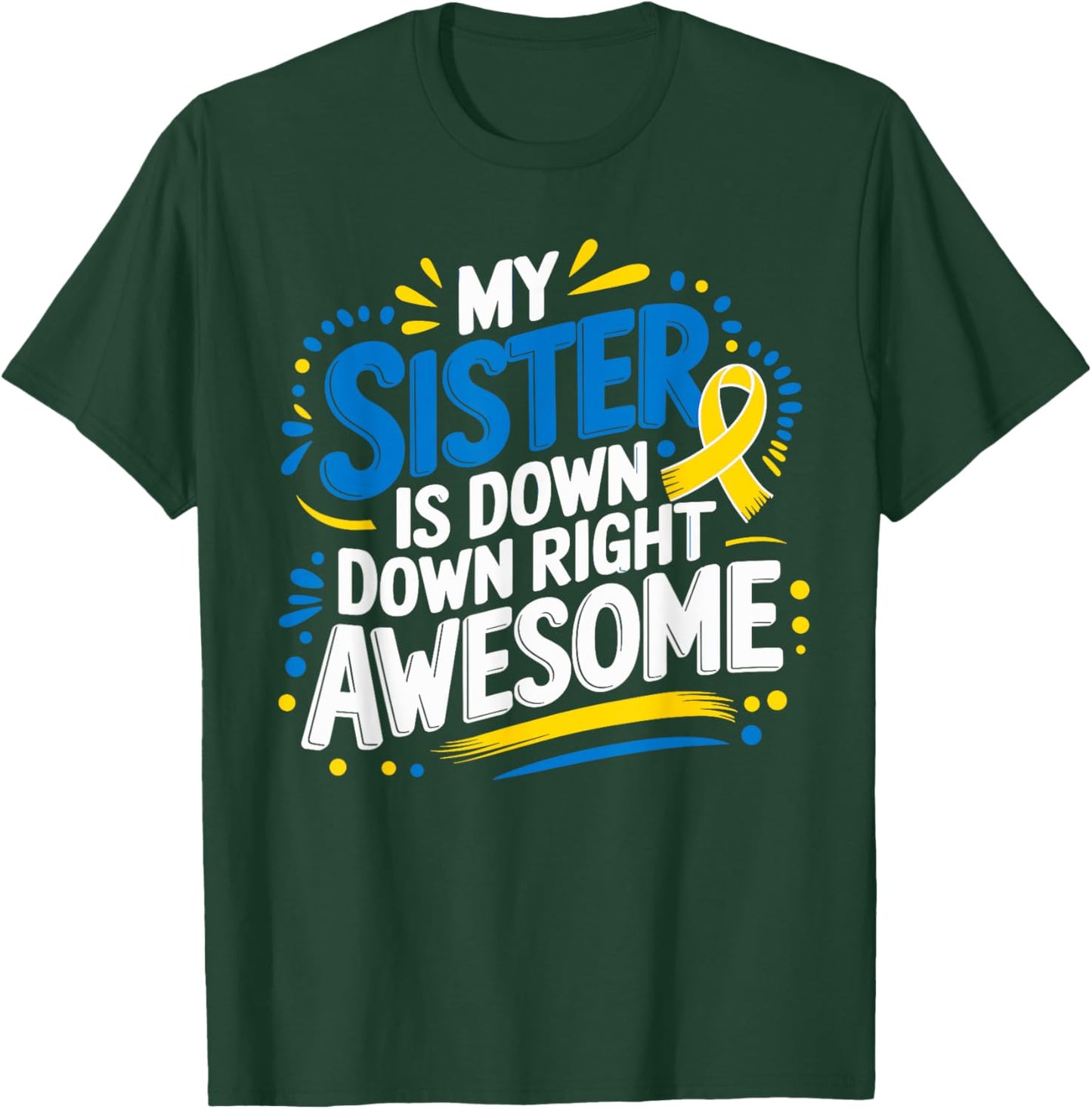 Down Syndrome Sister Shirt Kids Awareness Toddler T-Shirt - T-Shirt | Forest