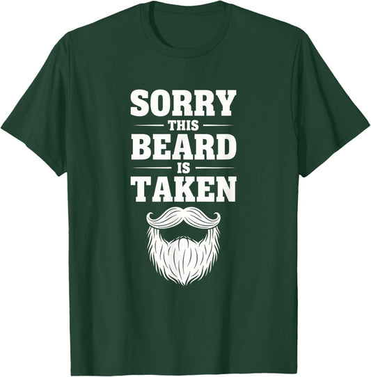 Sorry This Beard is Taken Funny Beard Lover T-Shirt - T-Shirt | Forest